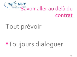 Savoir aller au delà du
                contrat




                     109
 