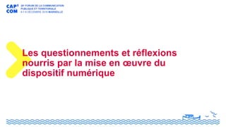 Les questionnements et réflexions
nourris par la mise en œuvre du
dispositif numérique
 