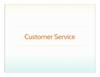 Customer Service

 