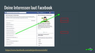 Deine Interessen laut Facebook
https://www.facebook.com/ads/preferences/edit/
 