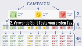 2. Verwende Split Tests vom ersten Tag
 