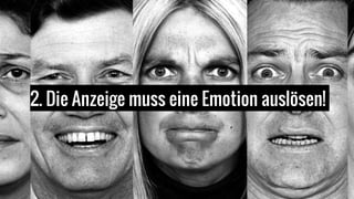 2. Die Anzeige muss eine Emotion auslösen!
 