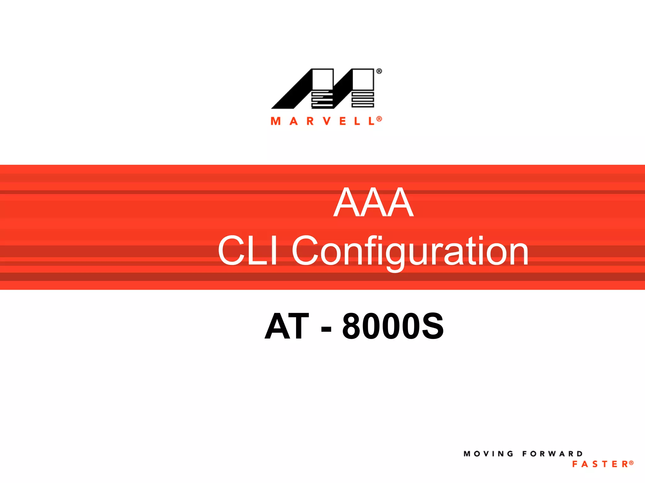 AAA
CLI Configuration
  AT - 8000S
 