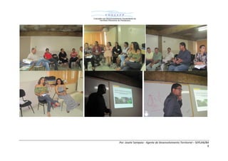 Por: Josete Sampaio - Agente de Desenvolvimento Territorial – SEPLAN/BA
9
 