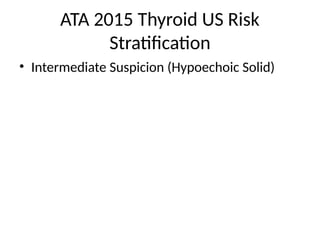ATA_2015_Thyroid_US_Risk_Stratification.pptx