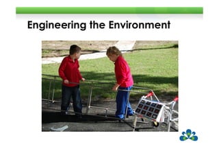 Engineering the Environment
 