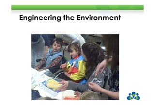 Engineering the Environment
 