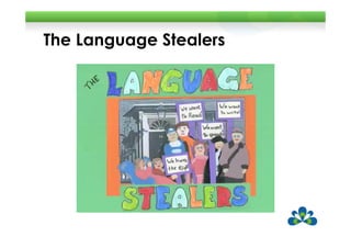 The Language Stealers
 