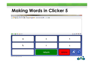 Making Words in Clicker 5
 
