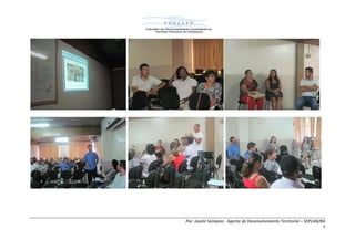 Por: Josete Sampaio - Agente de Desenvolvimento Territorial – SEPLAN/BA
7
 