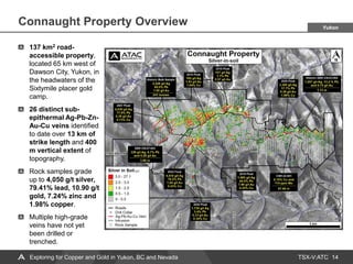 TSX-V:ATC
Connaught Property Overview
14
Exploring for Copper and Gold in Yukon, BC and Nevada
137 km2 road-
accessible pr...