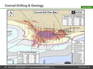 TSX-V:ATC 29Advancing Yukon’s Premier Precious and Base Metal District
Conrad Drilling & Geology Osiris Project
 