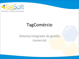 TagComércio Sistema Integrado de gestão comercial 