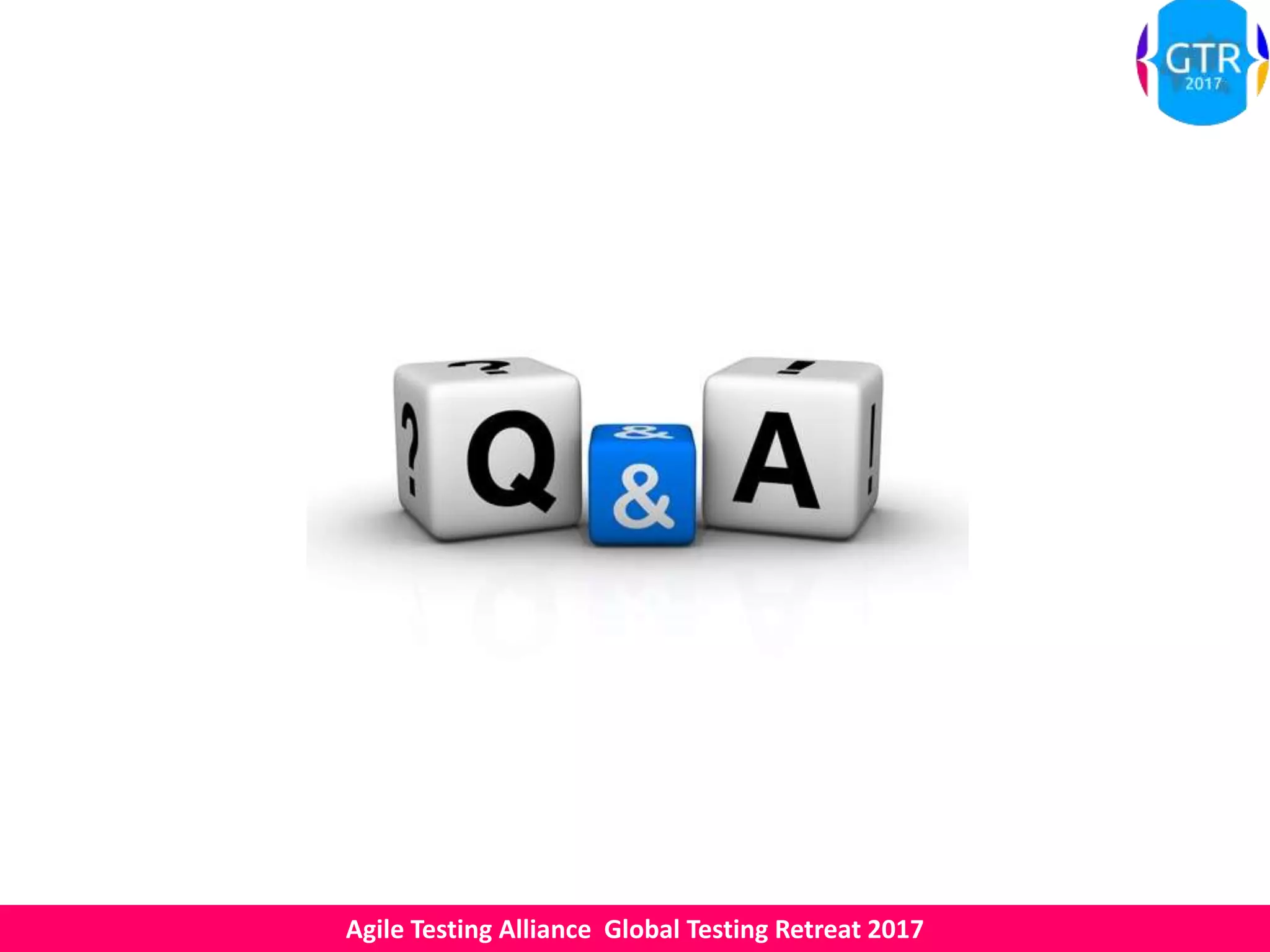 Agile Testing Alliance Global Testing Retreat 2017
 