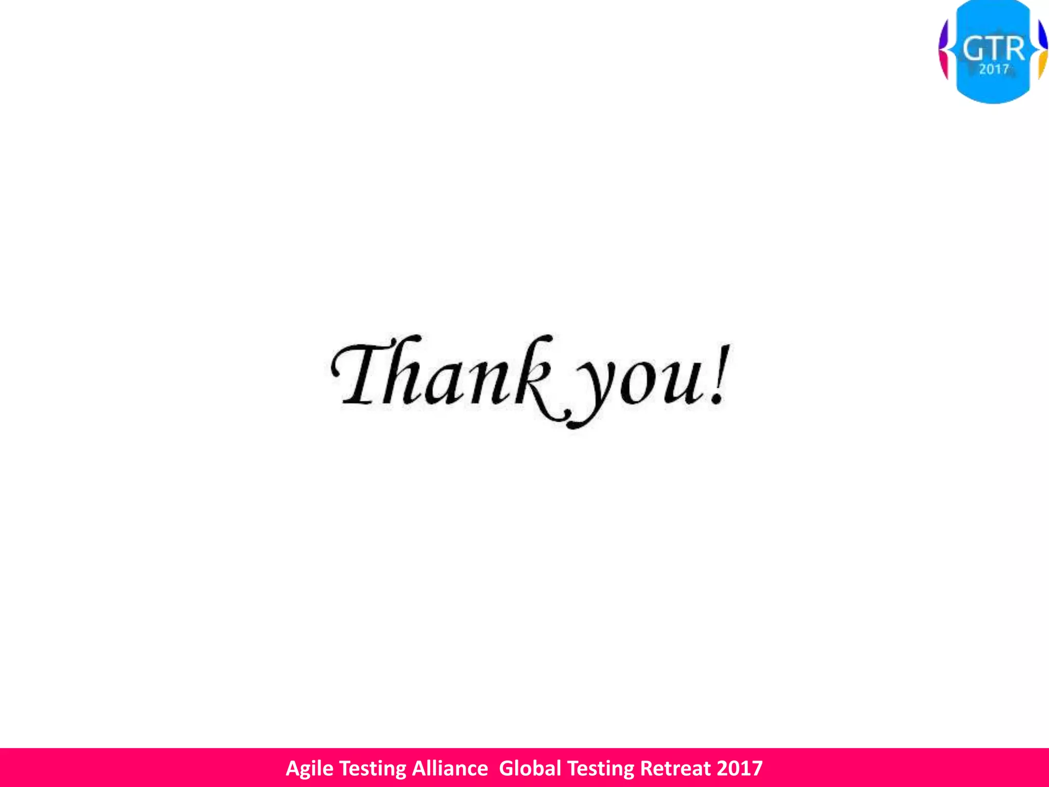 Agile Testing Alliance Global Testing Retreat 2017
 