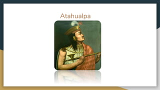 Atahualpa
 
