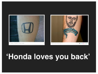 ʻHonda loves you backʼ
 