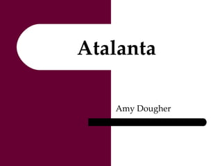 Atalanta Amy Dougher 