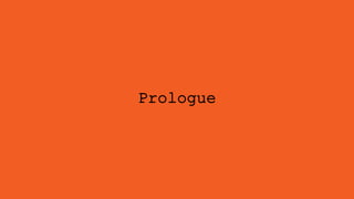 Prologue
 