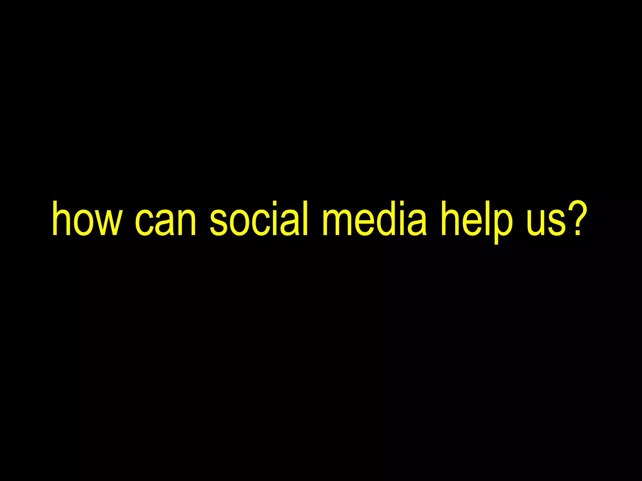 how can social media help us? 