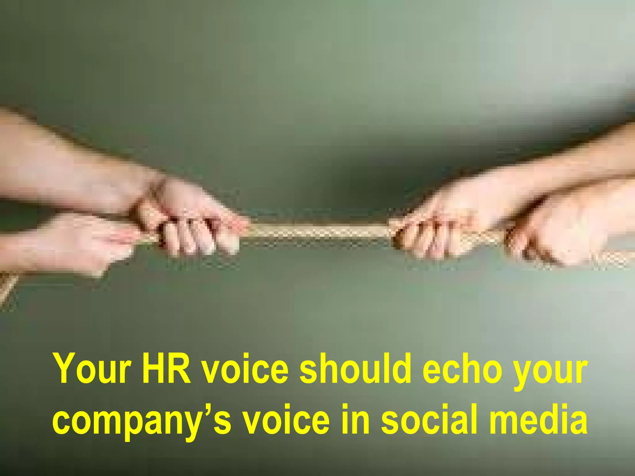 Your HR voice should echo your company’s voice in social media 