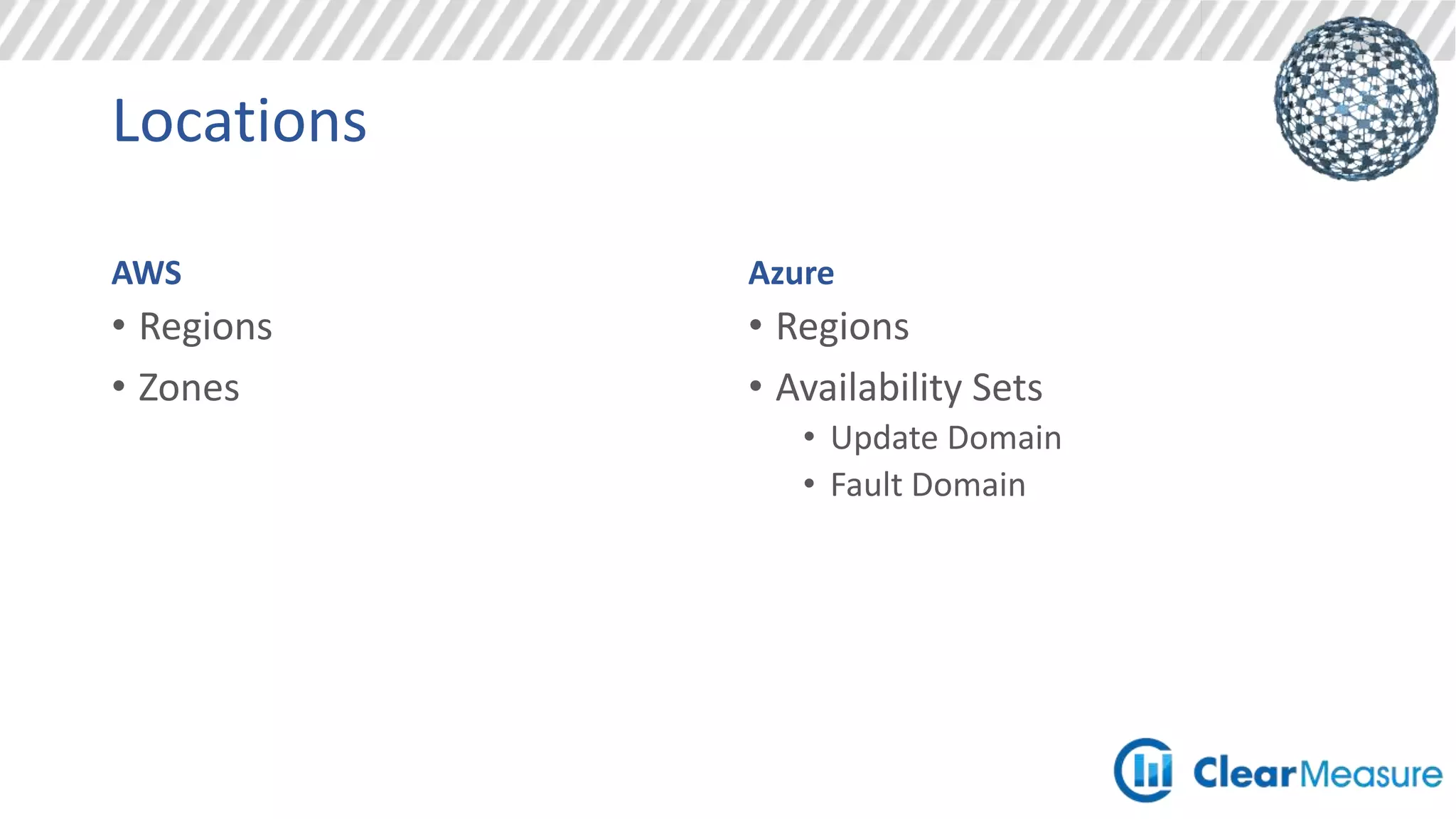 Messaging
AWS
• Simple Queue Service
• Simple Workflow
• Simple Notification Service
• Kinesis
Azure
• Azure Queue
• Service Bus
• Twilio (partner)
• Event Hubs
 