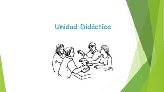 Unidad Didáctica
 
