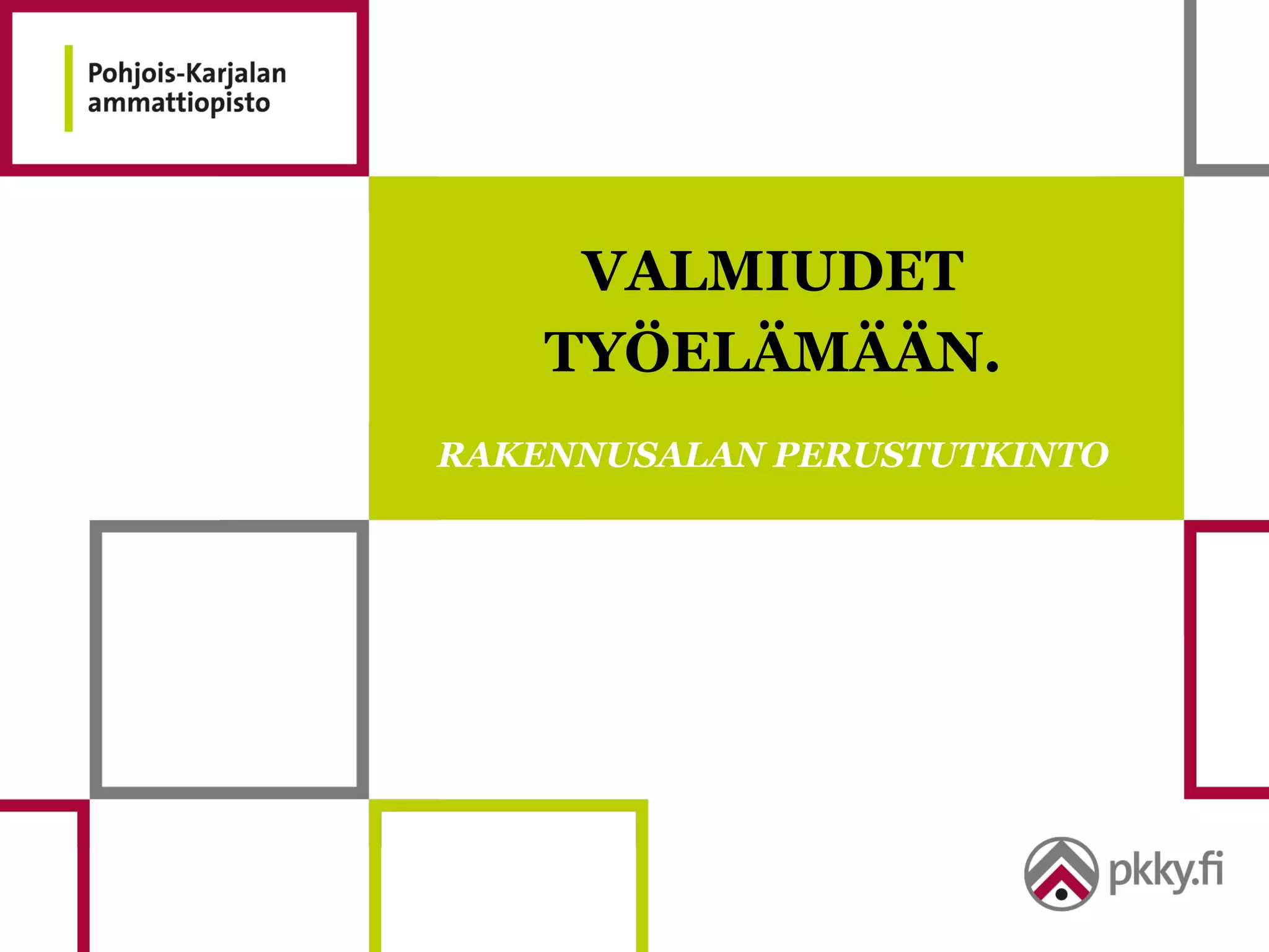 Rakennusalan Perustutkinto Talonrakentaja Ppt Rakennusalan Perustutkinto Talonrakentaja Ppt