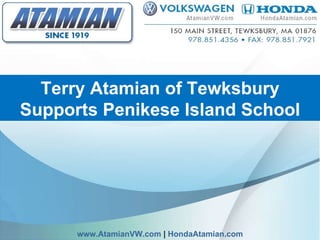 Terry Atamian of Tewksbury Supports Penikese Island School www.AtamianVW.com  |  HondaAtamian.com 