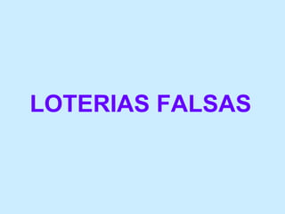 LOTERIAS FALSAS 