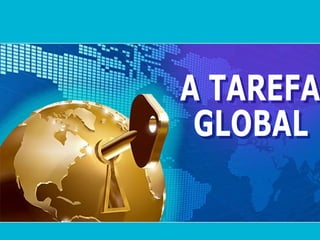 A TAREFA  GLOBAL 