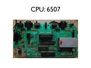 CPU: 6507
 