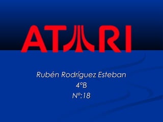 Rubén Rodríguez EstebanRubén Rodríguez Esteban
4ºB4ºB
Nº:18Nº:18
 