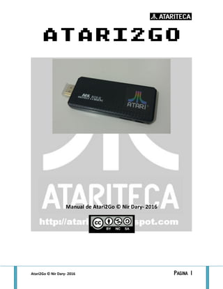 Atari2Go © Nir Dary- 2016
ATARI2GO
Manual de Atari2Go © Nir Dary- 2016
 