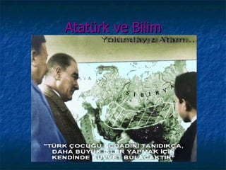 Atatürk ve Bilim
 