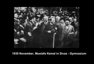 1930 November, Mustafa Kemal in Sivas - Gymnasium
 