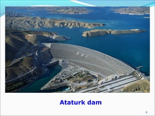 8
Ataturk dam
 