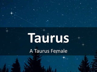 Taurus
A Taurus Female
 