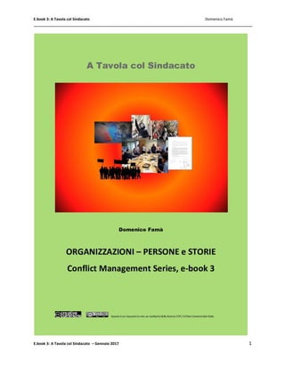 E.book 3: A Tavola col Sindacato Domenico Famà
E.book 3: A Tavola col Sindacato – Gennaio 2017 1
 