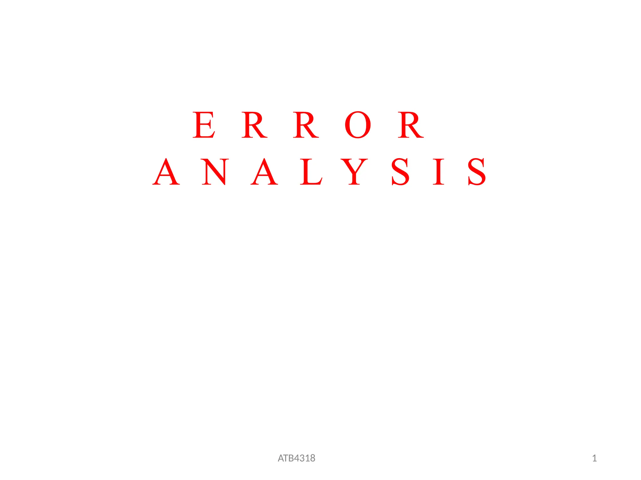 ATB4318 1
E R R O R
A N A L Y S I S
 