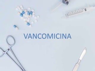 VANCOMICINA
 