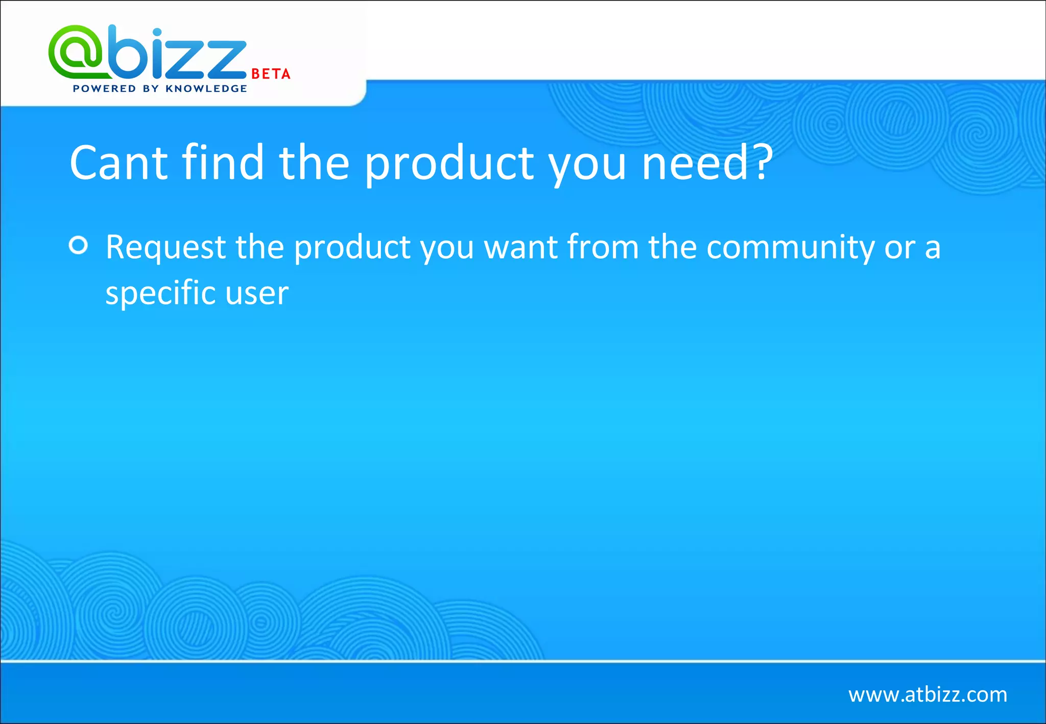 Cant find the product you need? Request the product you want from the community or a specific user
