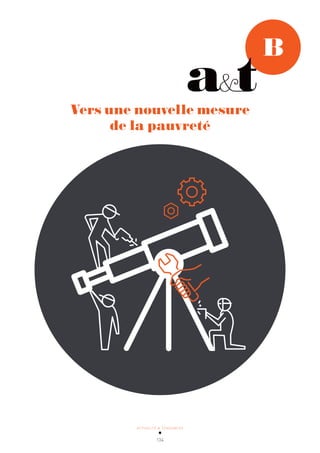 ACTUALITÉ & TENDANCES
134
Vers une nouvelle mesure
de la pauvreté
B
 
