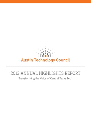 2013 ANNUAL HIGHLIGHTS REPORT
Transforming the Voice of Central Texas Tech

 