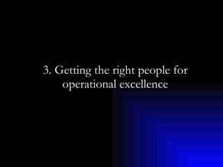 3. Getting the right people for operational excellence 