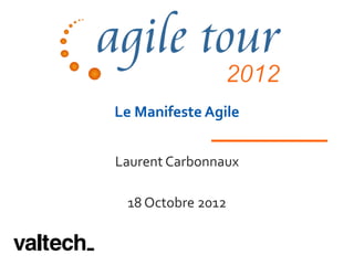 Le Manifeste Agile


Laurent Carbonnaux

 18 Octobre 2012
 