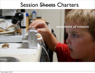 Session Sheets Charters


                                        statement of mission




Friday, August 13, 2010
 