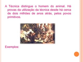 A TéCnica E A Tecnologia