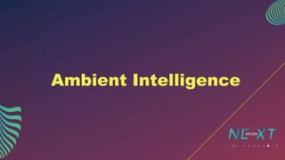 Ambient Intelligence
 