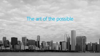 The art of the possible
 